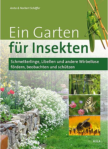 Anita & Norbert Schäffer - Ein Garten für Insekten